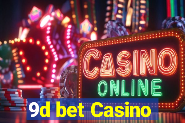 9d bet Casino